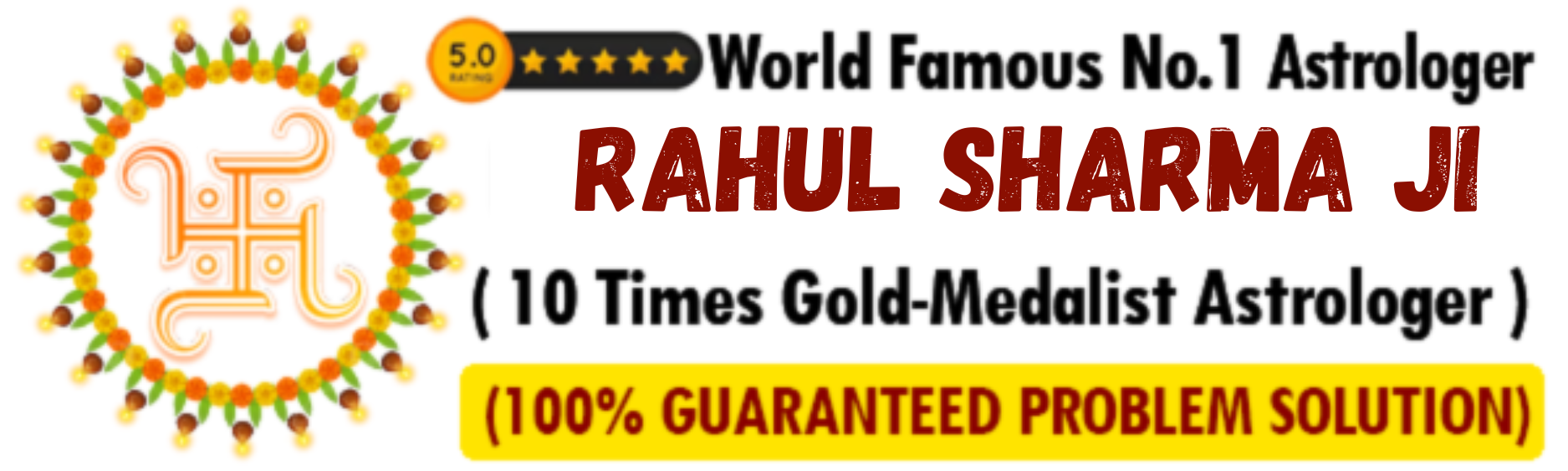 World Famous Astrologer Pandit Rahul Sharma Ji +91-9983514587
